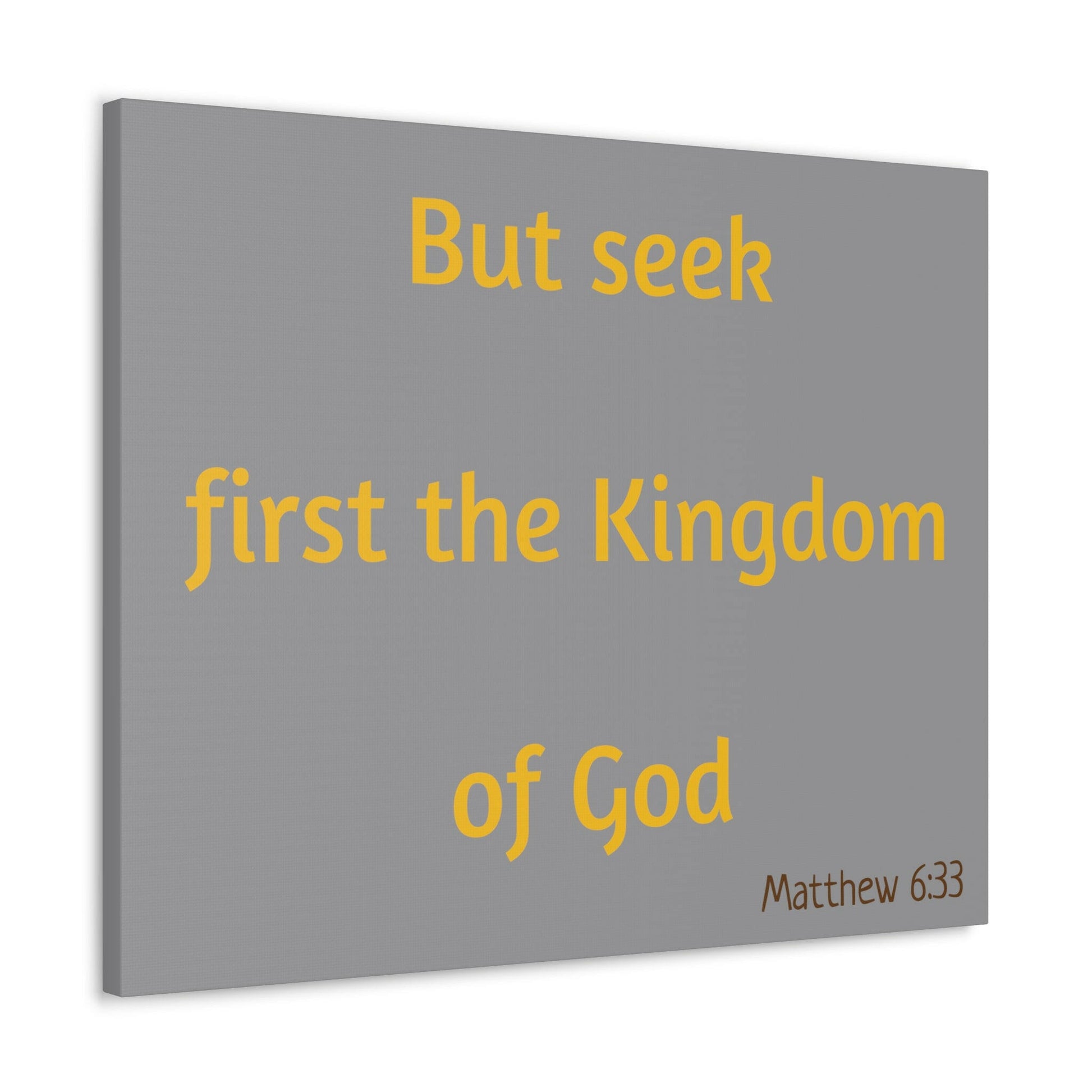 Seek first the kingdom Canvas Gallery Wraps.