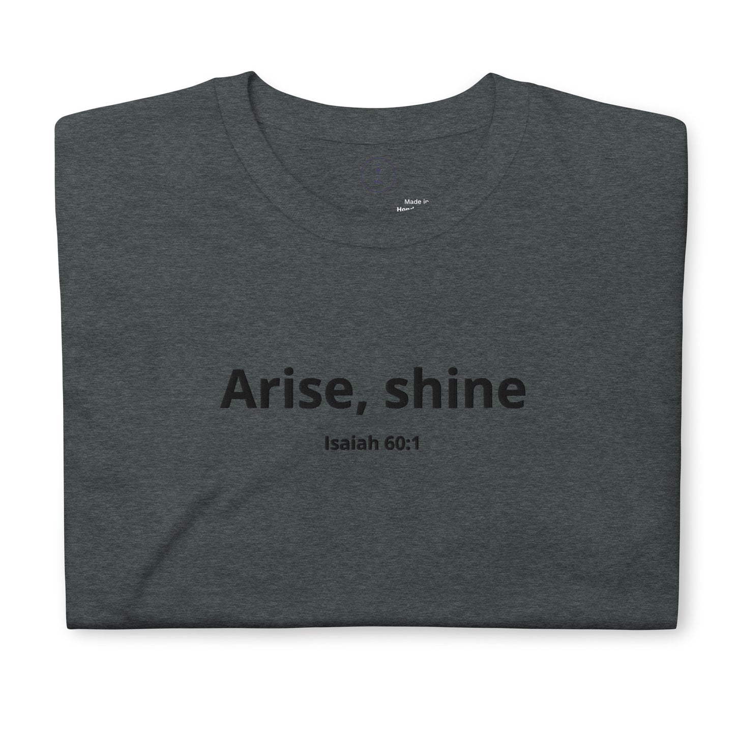 Arise, Shine Embroidered Short-Sleeve Unisex T-Shirt