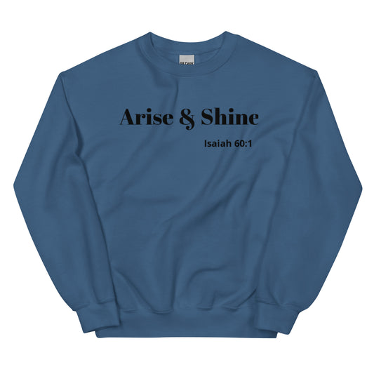 Arise &Shine Unisex Sweatshirt