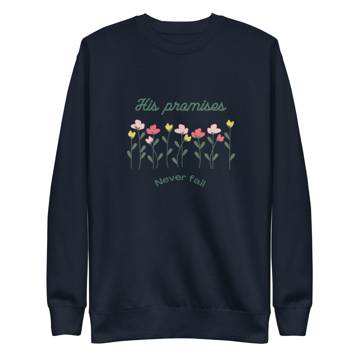 His promises never fail sweatshirt